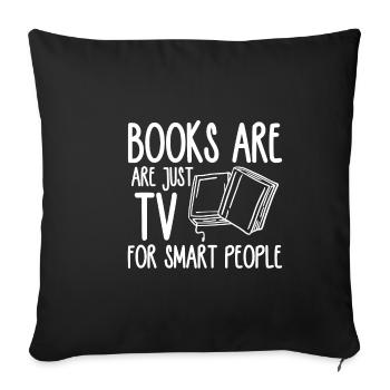 Books Are Just Tv For Smart People 4 - Sofakissenbezug 45 x 45 cm - Schwarz - Vorne
