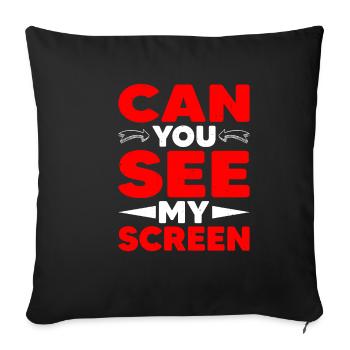 Can You See My Screen 4 - Sofa pillowcase 17,3'' x 17,3'' (45 x 45 cm) - black - Front
