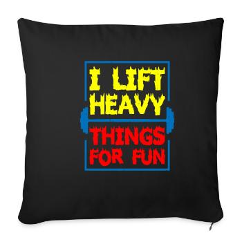 I Lift Heavy Things For Fun 9 - Sofa pillowcase 17,3'' x 17,3'' (45 x 45 cm) - black - Front