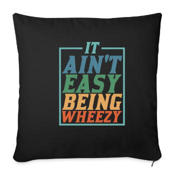 It Ain't Easy Being Wheezy 8 - Sofa pillowcase 17,3'' x 17,3'' (45 x 45 cm) - black - Front
