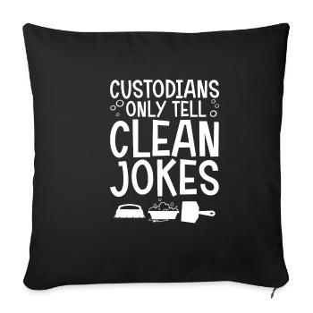 Custodians Only Tell Clean Jokes 4 - Sofakissenbezug 45 x 45 cm - Schwarz - Vorne