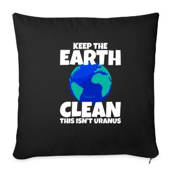 Keep The Earth Clean, This Isn't Uranus 4 - Sofa pillowcase 17,3'' x 17,3'' (45 x 45 cm) - black - Front