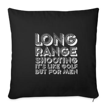 Long Range Shooting, It's Like Golf But For Men 3 - Sofakissenbezug 45 x 45 cm - Schwarz - Vorne