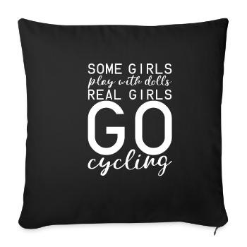 Some Girls Play With Dolls Real Girls Go Cycling - Sofa pillowcase 17,3'' x 17,3'' (45 x 45 cm) - black - Front