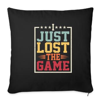I Just Lost The Game 5 - Sofa pillowcase 17,3'' x 17,3'' (45 x 45 cm) - black - Front