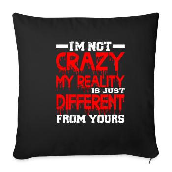 My Reality Is Just Different From Yours 13 - Sofa pillowcase 17,3'' x 17,3'' (45 x 45 cm) - black - Front