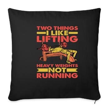 Two Things I Like, Lifting Heavy, Not Running 6 - Sofakissenbezug 45 x 45 cm - Schwarz - Vorne
