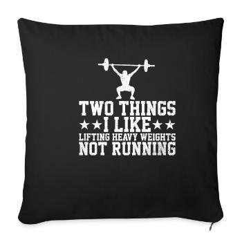 Two Things I Like, Lifting Heavy, Not Running 7 - Sofa pillowcase 17,3'' x 17,3'' (45 x 45 cm) - black - Front