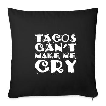 Tacos Can't Make Me Cry - Sofa pillowcase 17,3'' x 17,3'' (45 x 45 cm) - black - Front