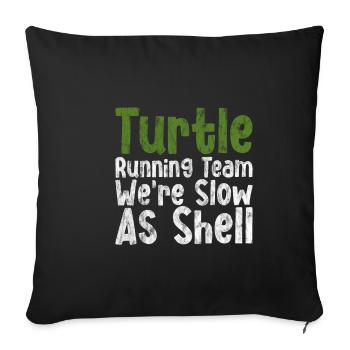 Turtle Running Team, We're Slow As Shell 3 - Sofa pillowcase 17,3'' x 17,3'' (45 x 45 cm) - black - Front