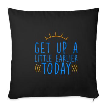 Get Up A Little Earlier Today 2 - Sofa pillowcase 17,3'' x 17,3'' (45 x 45 cm) - black - Front