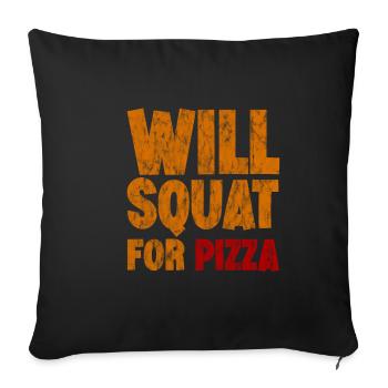 Will Squat For Pizza 3 - Sofa pillowcase 17,3'' x 17,3'' (45 x 45 cm) - black - Front