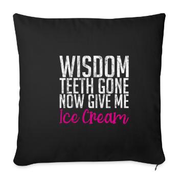 Les dents de sagesse sont parties, donnez-moi maintenant de la crème glacée 3 - Housse de coussin décorative 45 x 45 cm - noir - Devant
