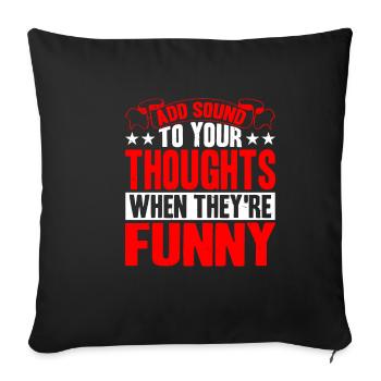 Ajoutez du son à vos pensées quand elles sont drôles 2 - Housse de coussin décorative 45 x 45 cm - noir - Devant