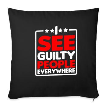 I See Guilty People Everywhere - Sofakissenbezug 45 x 45 cm - Schwarz - Vorne
