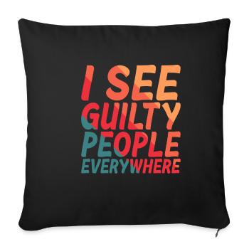 I See Guilty People Everywhere 2 - Sofakissenbezug 45 x 45 cm - Schwarz - Vorne