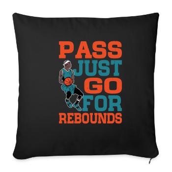 Pass, Just Go For Rebounds 3 - Sofa pillowcase 17,3'' x 17,3'' (45 x 45 cm) - black - Front