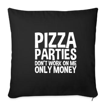 Les soirées pizza ne fonctionnent pas sur moi, seulement de l’argent - Housse de coussin décorative 45 x 45 cm - noir - Devant