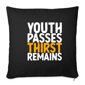 Youth Passes Thirst Remains - Sofakissenbezug 45 x 45 cm - Schwarz - Vorne