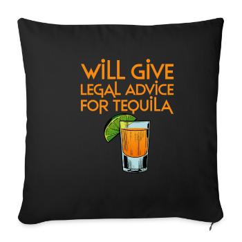 Will Give Legal Advice For Tequila 2 - Sofa pillowcase 17,3'' x 17,3'' (45 x 45 cm) - black - Front