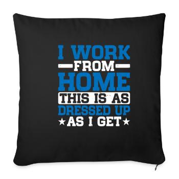 Je travaille à domicile, c’est aussi habillé que je reçois 5 - Housse de coussin décorative 45 x 45 cm - noir - Devant