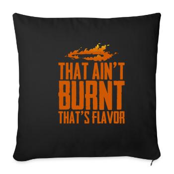 That Ain't Burnt That's Flavor 2 - Sofakissenbezug 45 x 45 cm - Schwarz - Vorne