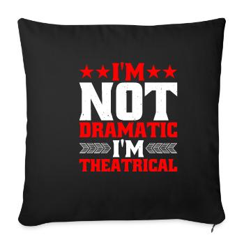 Je ne suis pas dramatique, je suis théâtral 8 - Housse de coussin décorative 45 x 45 cm - noir - Devant
