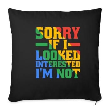Sorry If I Looked Interested, I'm Not 20 - Sofakissenbezug 45 x 45 cm - Schwarz - Vorne