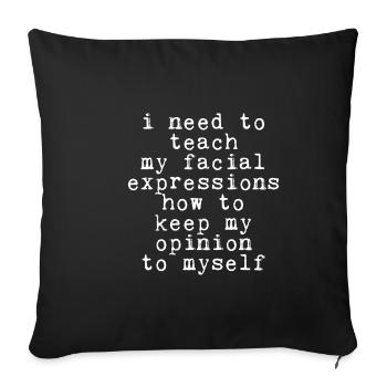How To Keep My Opinion To Myself 4 - Sofa pillowcase 17,3'' x 17,3'' (45 x 45 cm) - black - Front