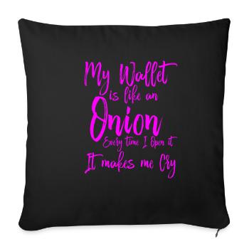 My wallet is like an onion 4 - Sofa pillowcase 17,3'' x 17,3'' (45 x 45 cm) - black - Front