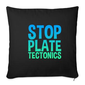 Stop Plate Tectonics - Sofakissenbezug 45 x 45 cm - Schwarz - Vorne