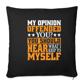 Mon opinion vous offense ? Écoute ce que je garde pour moi5 - Housse de coussin décorative 45 x 45 cm - noir - Devant