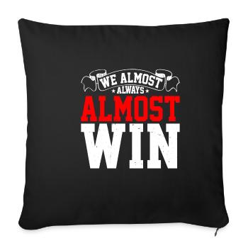 We Almost Always Almost Win 17 - Sofa pillowcase 17,3'' x 17,3'' (45 x 45 cm) - black - Front