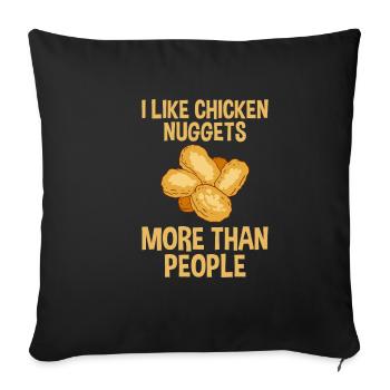 I Like Chicken Nuggets More Than People 2 - Sofa pillowcase 17,3'' x 17,3'' (45 x 45 cm) - black - Front