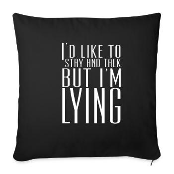 J’aimerais rester et parler mais je mens - Housse de coussin décorative 45 x 45 cm - noir - Devant