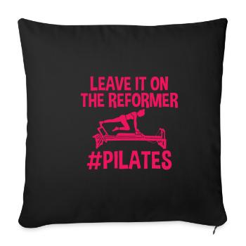 Leave It On The Reformer #Pilates 2 - Sofa pillowcase 17,3'' x 17,3'' (45 x 45 cm) - black - Front