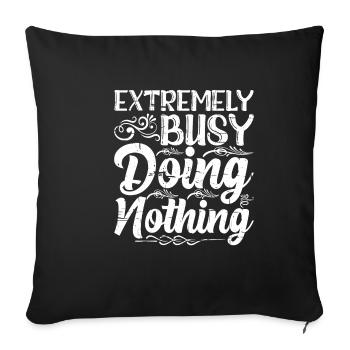 Extrêmement occupé à ne rien faire 9 - Housse de coussin décorative 45 x 45 cm - noir - Devant