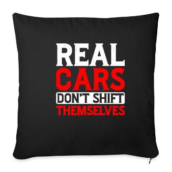 Real Cars Don't Shift Themselves 6 - Sofakissenbezug 45 x 45 cm - Schwarz - Vorne