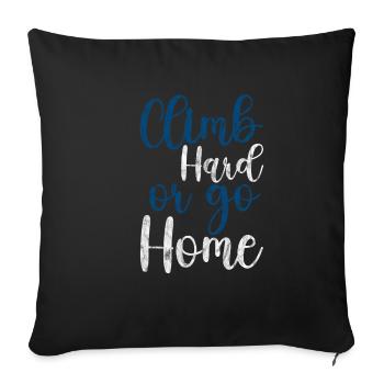 Grimpez fort ou rentrez chez vous 3 - Housse de coussin décorative 45 x 45 cm - noir - Devant
