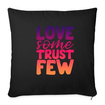 Love Some Trust Few 2 - Sofa pillowcase 17,3'' x 17,3'' (45 x 45 cm) - black - Front