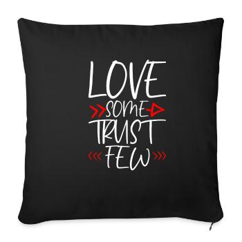 Love Some Trust Few 4 - Sofa pillowcase 17,3'' x 17,3'' (45 x 45 cm) - black - Front