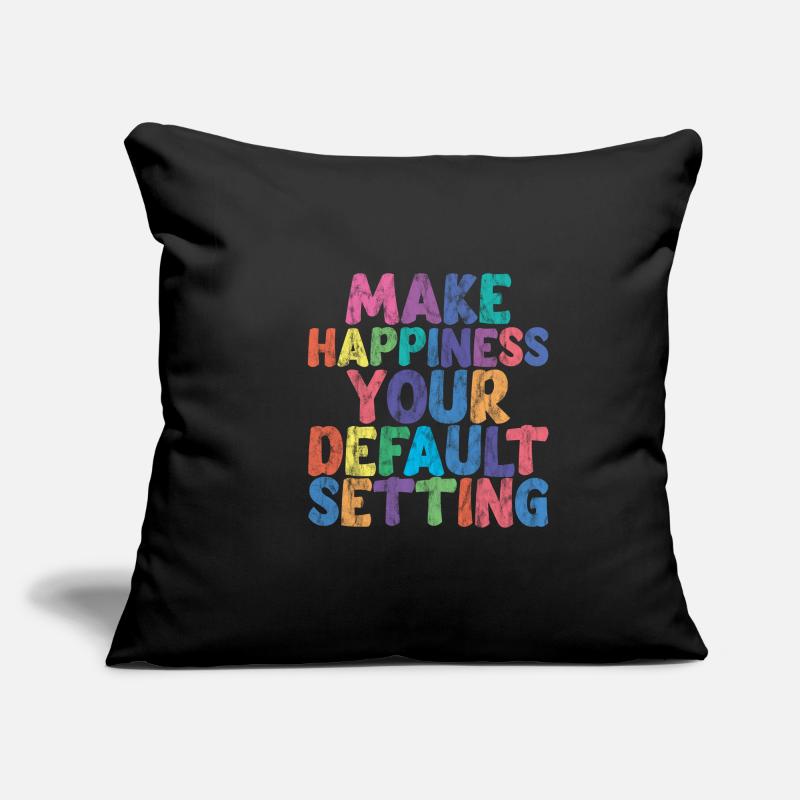 Make Happiness Your Default Setting 3 Sofakissenbezug 45 x 45 cm