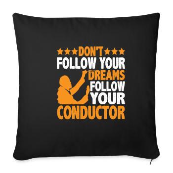 Don't Follow Your Dreams Follow Your Conductor 6 - Sofakissenbezug 45 x 45 cm - Schwarz - Vorne