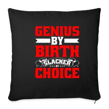Genius By Birth Slacker By Choice 16 - Sofa pillowcase 17,3'' x 17,3'' (45 x 45 cm) - black - Front