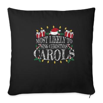 Most Likely To Sing Christmas Carols 11 - Sofa pillowcase 17,3'' x 17,3'' (45 x 45 cm) - black - Front
