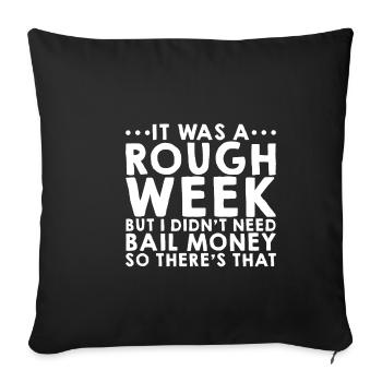 But I Didn't Need Bail Money So There's That 2 - Sofa pillowcase 17,3'' x 17,3'' (45 x 45 cm) - black - Front