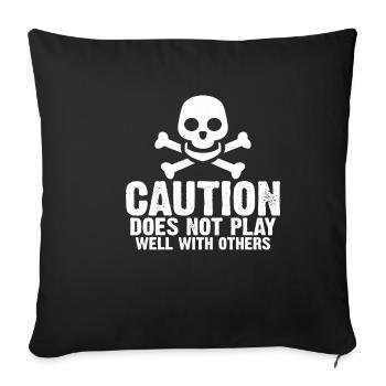 Caution Does Not Play Well With Others 57 - Sofa pillowcase 17,3'' x 17,3'' (45 x 45 cm) - black - Front