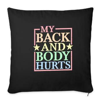 My Back And Body Hurts 5 - Sofa pillowcase 17,3'' x 17,3'' (45 x 45 cm) - black - Front