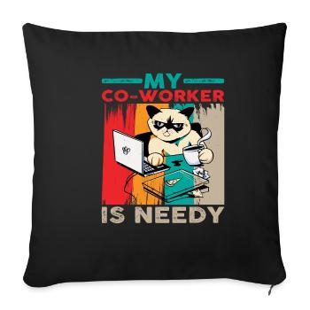 My Co-worker Is Needy 6 - Sofa pillowcase 17,3'' x 17,3'' (45 x 45 cm) - black - Front