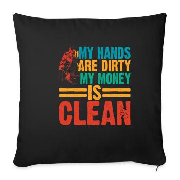 My Hands Are Dirty, My Money Is Clean 21 - Sofa pillowcase 17,3'' x 17,3'' (45 x 45 cm) - black - Front